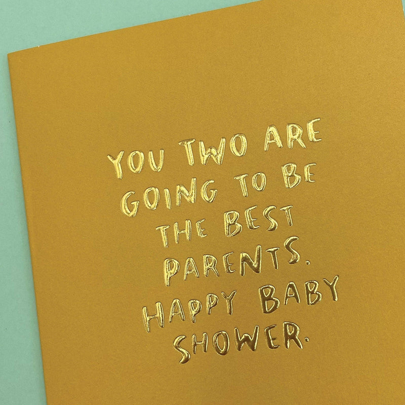 You Two Are Going to Be the Best Parents Card