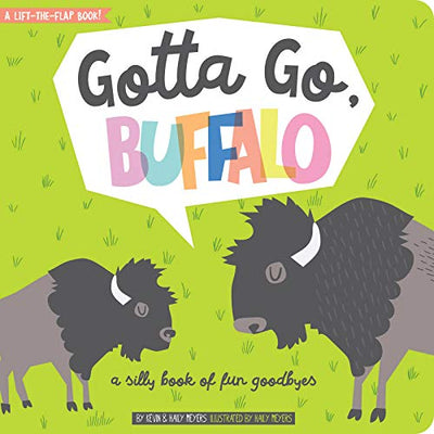 Gotta Go, Buffalo: A Silly Book of Fun Goodbyes - Wee Bee Baby Boutique