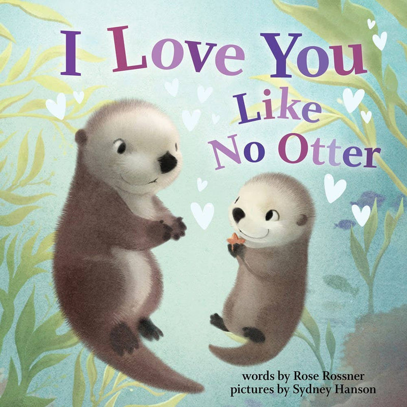 I Love You Like No Otter (Hardcover)