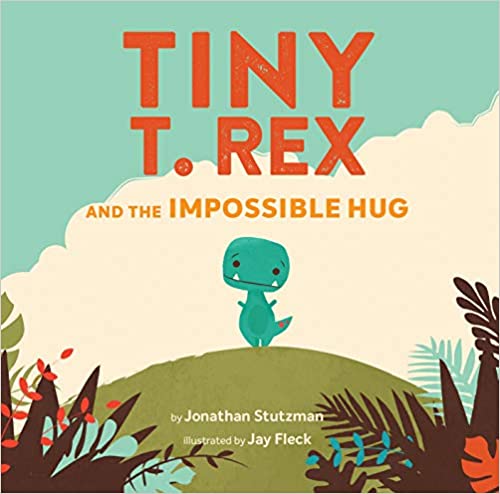 Tiny T. Rex and the Impossible Hug- Children&